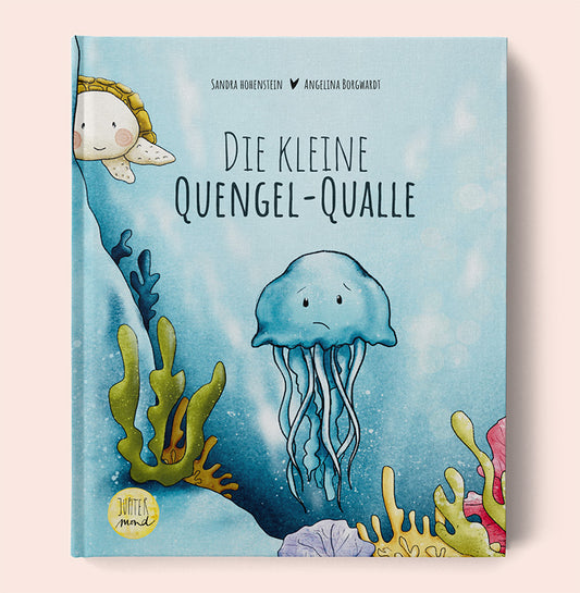 „Die kleine Quengel-Qualle“